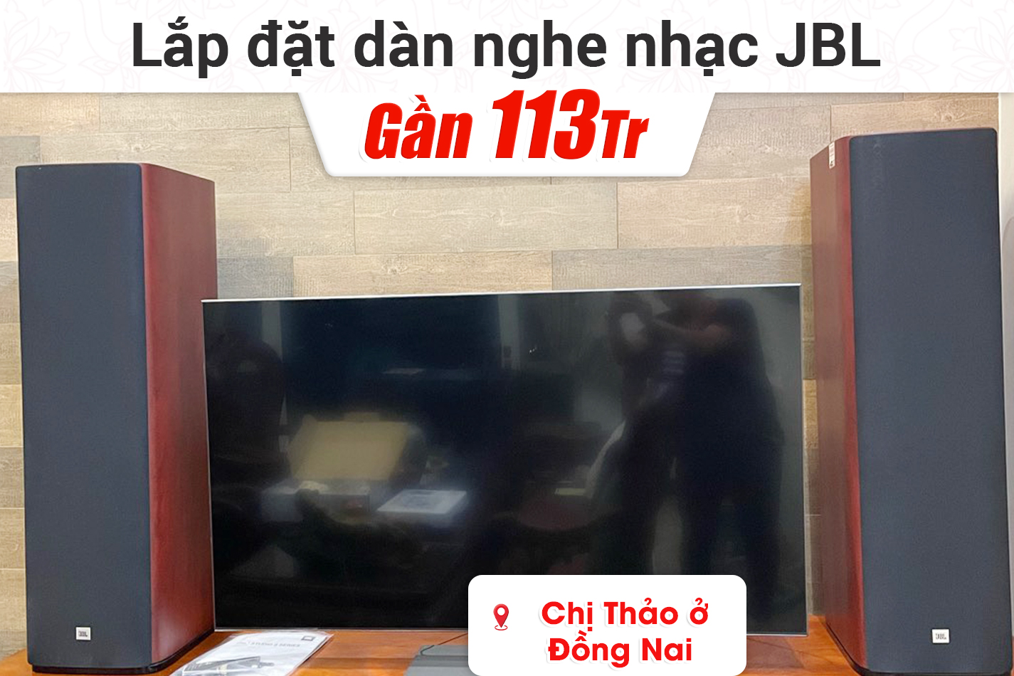 Lắp đặt dàn nghe nhạc JBL gần 113tr cho chị Thảo ở TPHCM