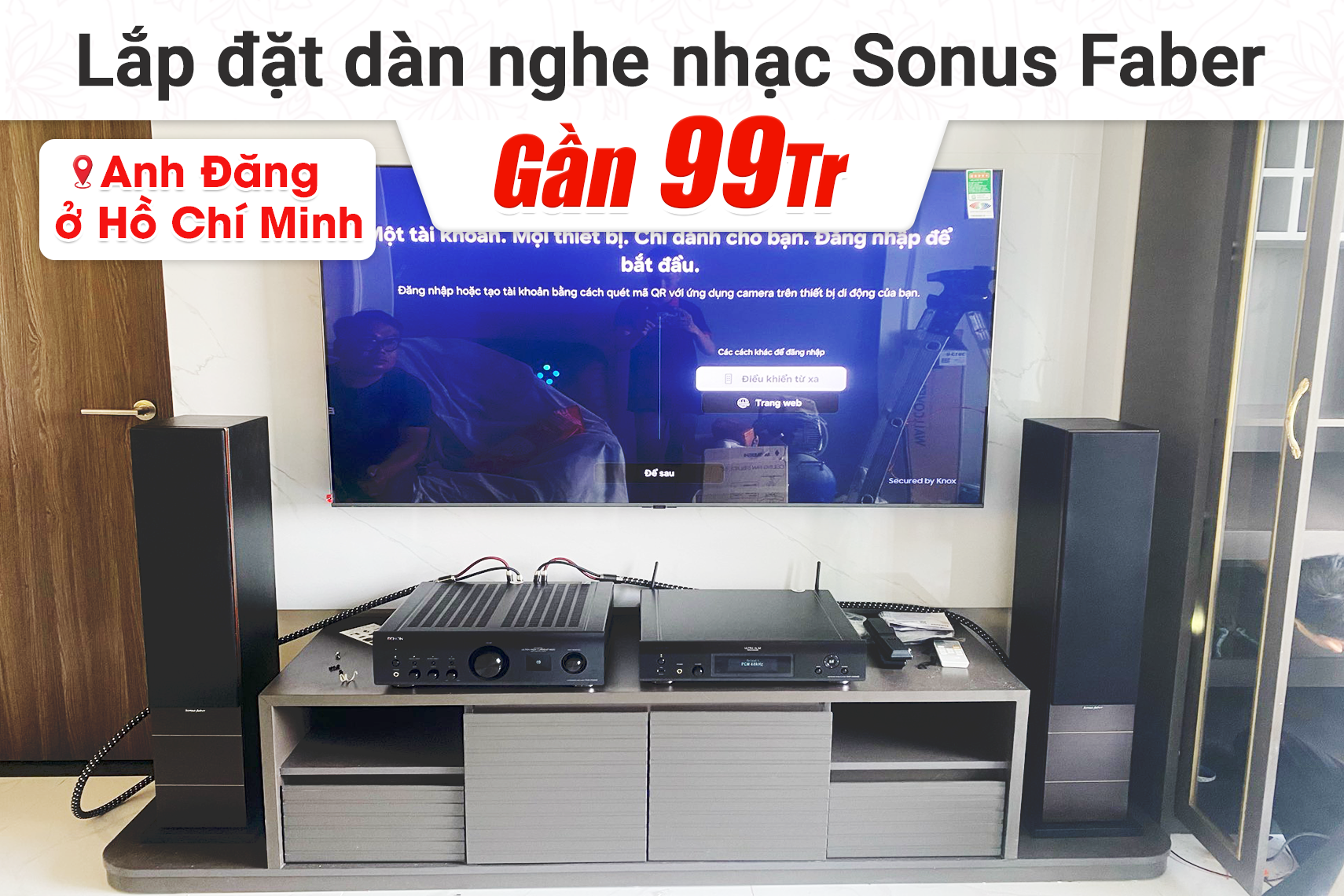 Lắp đặt dàn nghe nhạc Sonus Faber gần 99tr cho anh Đăng tại TP HCM