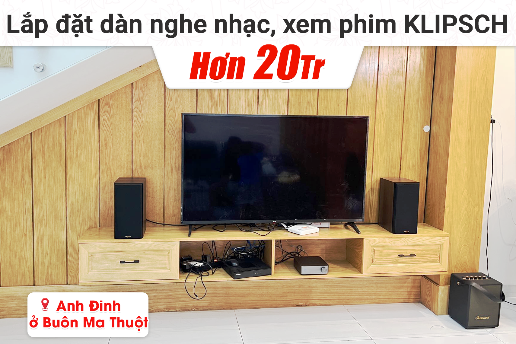 Lắp đặt dàn nghe nhạc, xem phim Klipsch hơn 20tr cho anh Đinh tại Buôn Ma Thuột (Klipsch RP-500M II, WiiM Amp)
