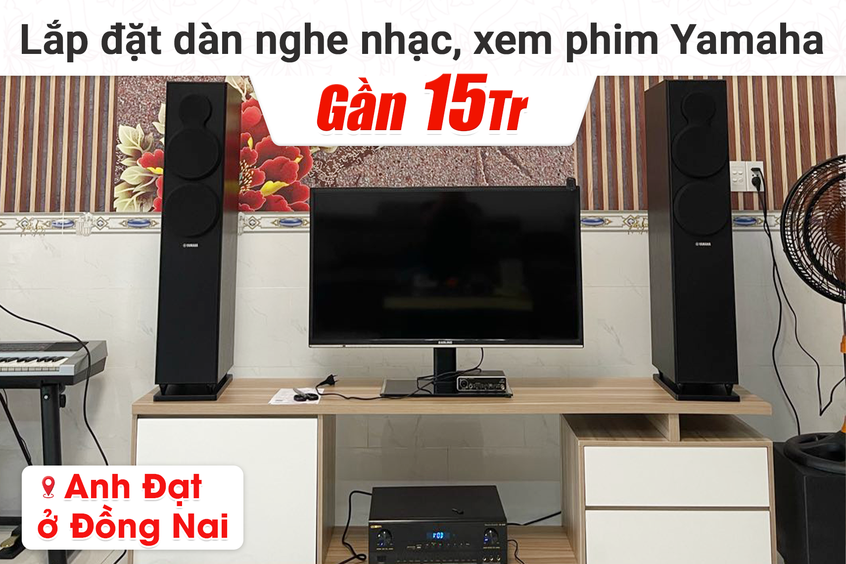 Lắp đặt dàn nghe nhạc, xem phim Yamaha gần 15tr cho anh Đạt tại Đồng Nai