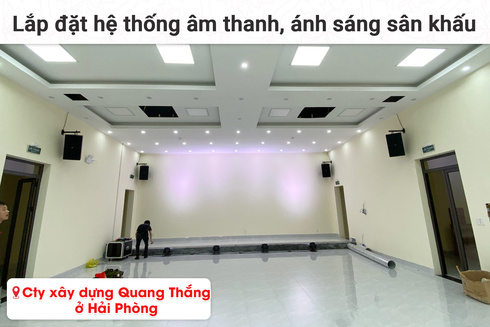Lắp đặt hệ thống âm thanh, sáng sáng đèn sân khấu cho Công ty xây dựng Quang Thắng ở Hải Phòng (Alto AT2000 II, BIK CA-J604, SVT PAR 20x12W,...)