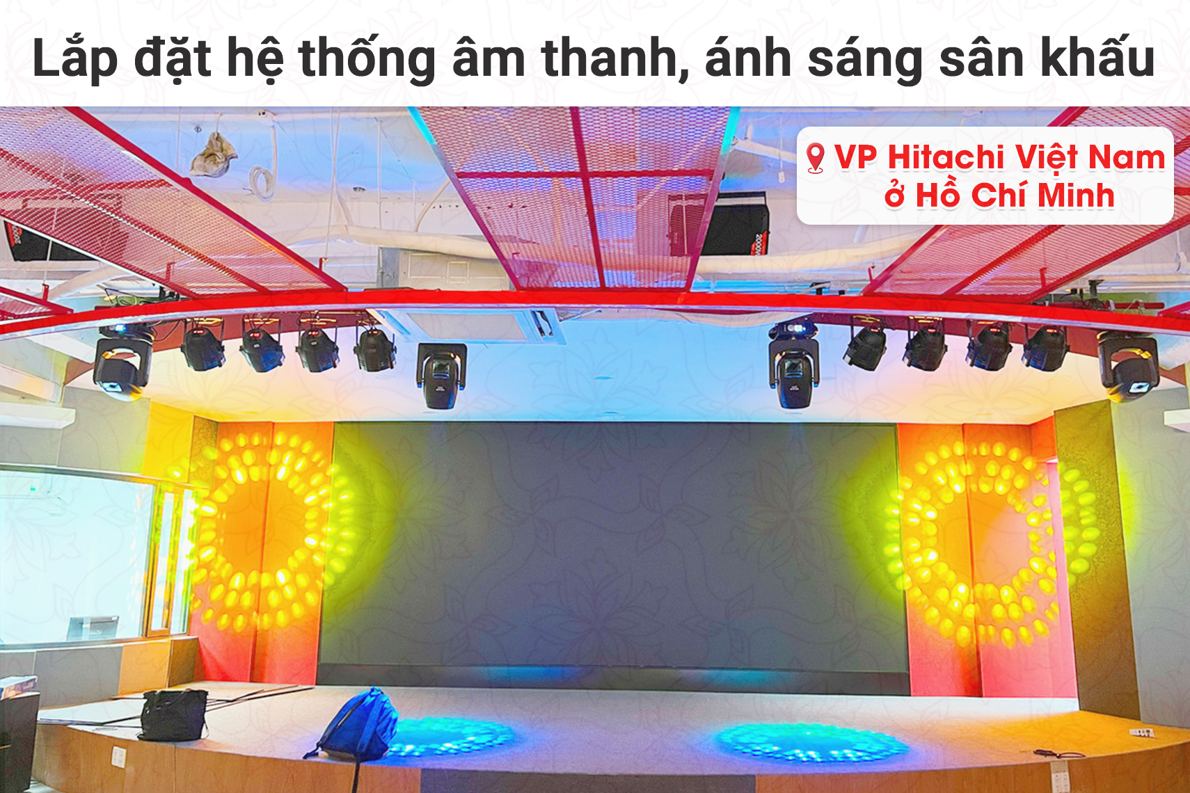 Lắp đặt hệ thống âm thanh, ánh sáng sân khấu cho Văn phòng Hitachi Việt Nam tại TP HCM