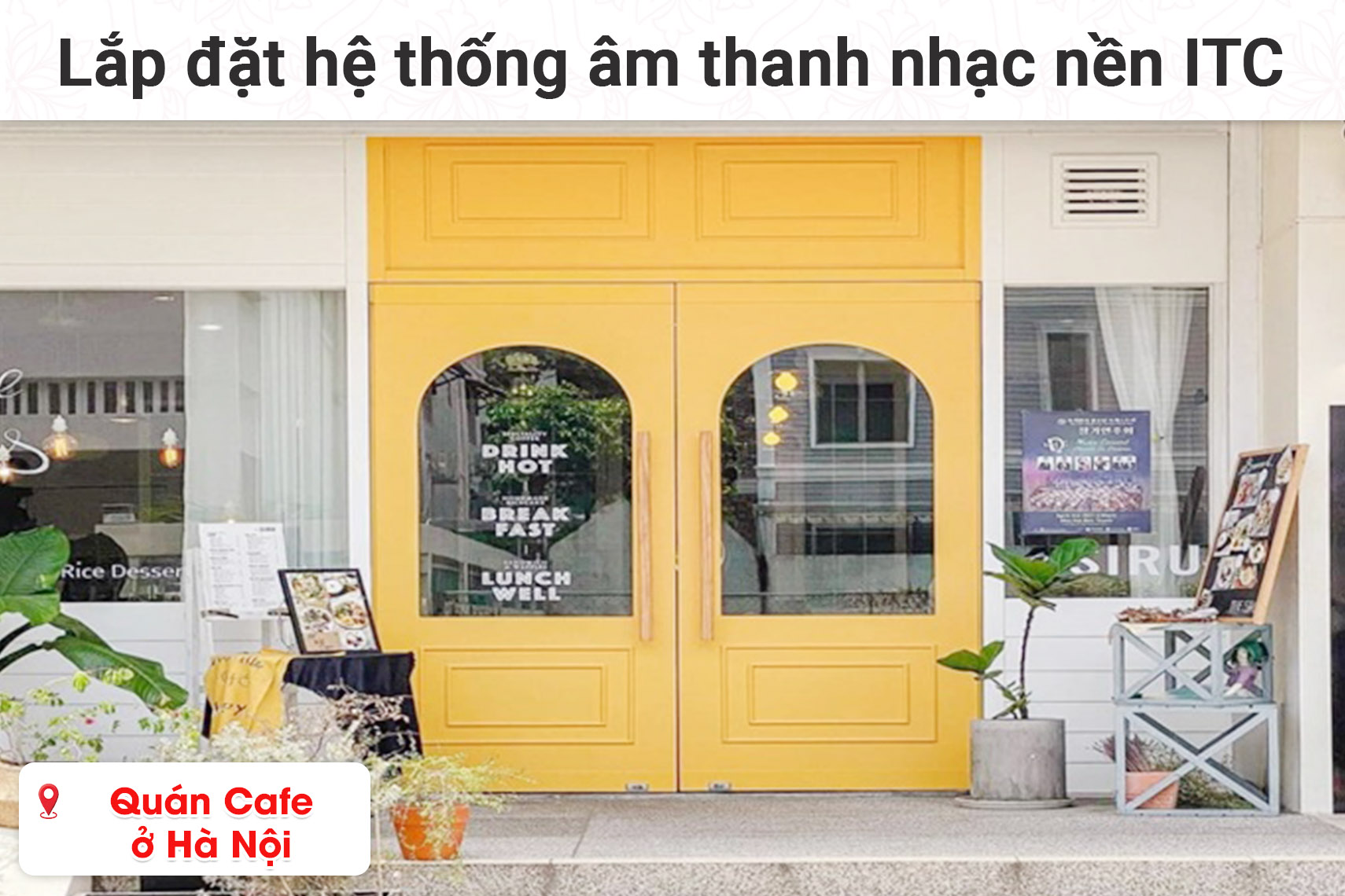 Lắp đặt dàn âm thanh nhạc nền ITC cho quán cafe tại Hà Nội (ITC T-774PW, ITC T-B120E)