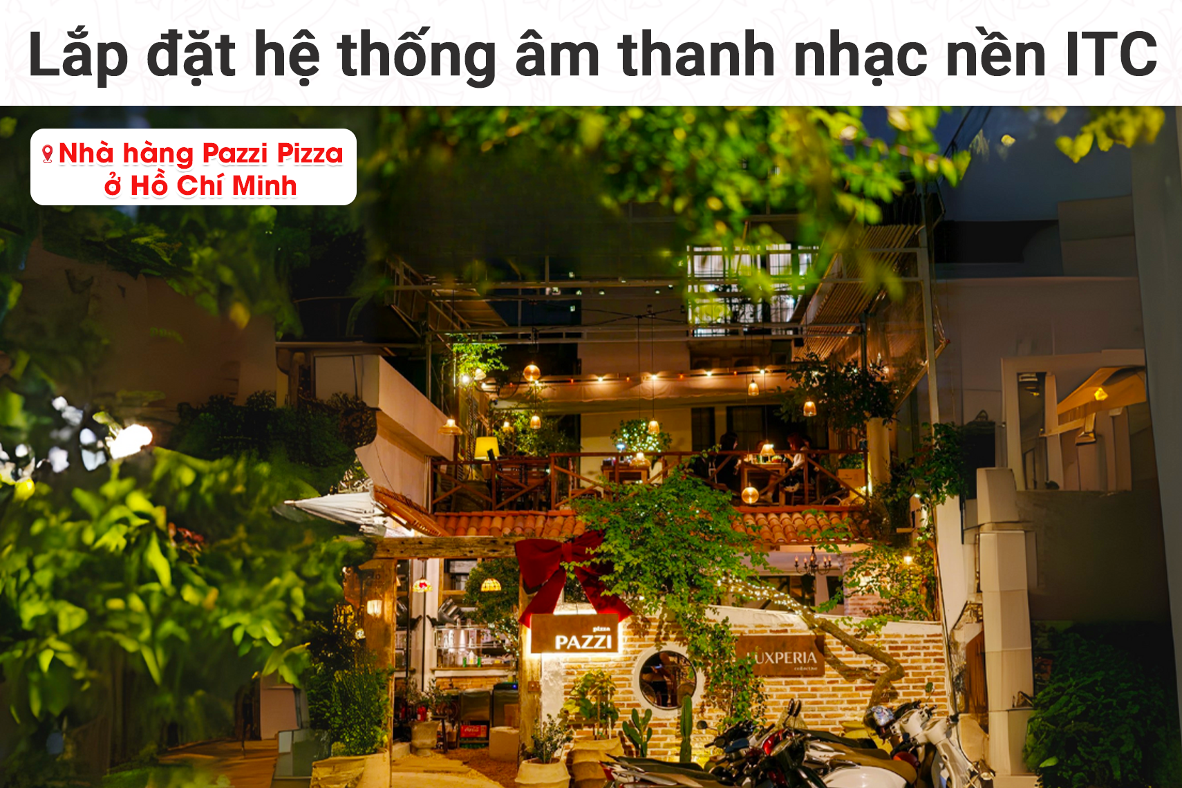 Lắp đặt hệ thống âm thanh nhạc nền ITC cho nhà hàng Pazzi Pizza tại TP HCM (ITC T-904B, ITC T-206CW, ITC TI-2406S)