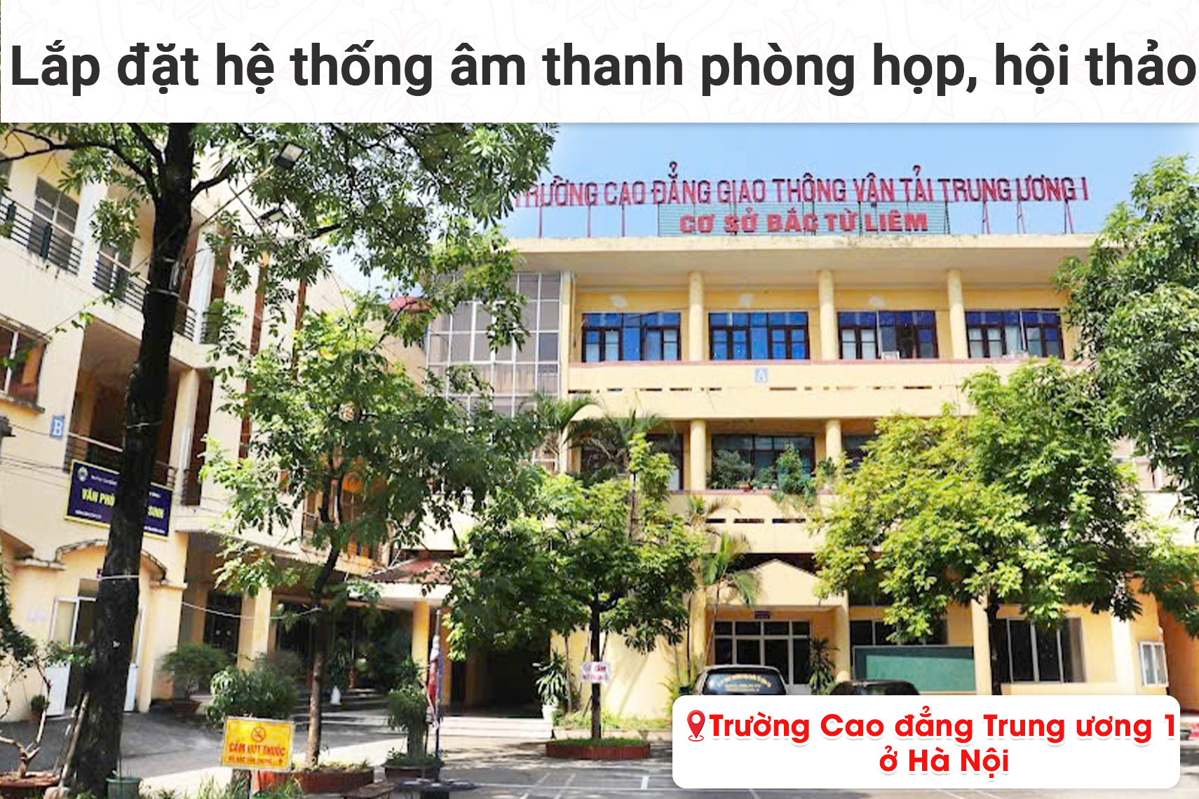 Lắp đặt hệ thống âm thanh phòng họp, hội thảo cho Trường Cao đẳng Trung ương 1 tại Hà Nội
