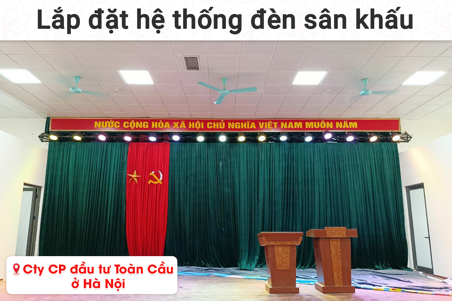 Lắp đặt hệ thống đèn sân khấu cho công ty CP đầu tư Toàn Cầu ở Hà Nội