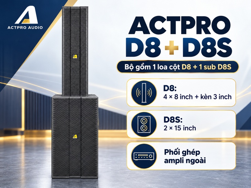 Tổng quan bộ loa Actpro D8 v&agrave; sub D8S
