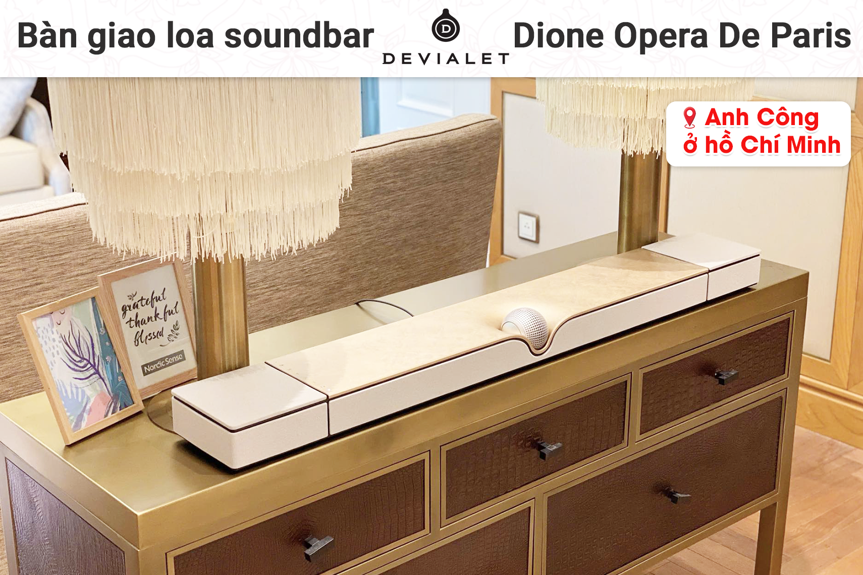 Bàn giao Loa Soundbar Devialet Dione Opera De Paris cho anh Công tại TP HCM