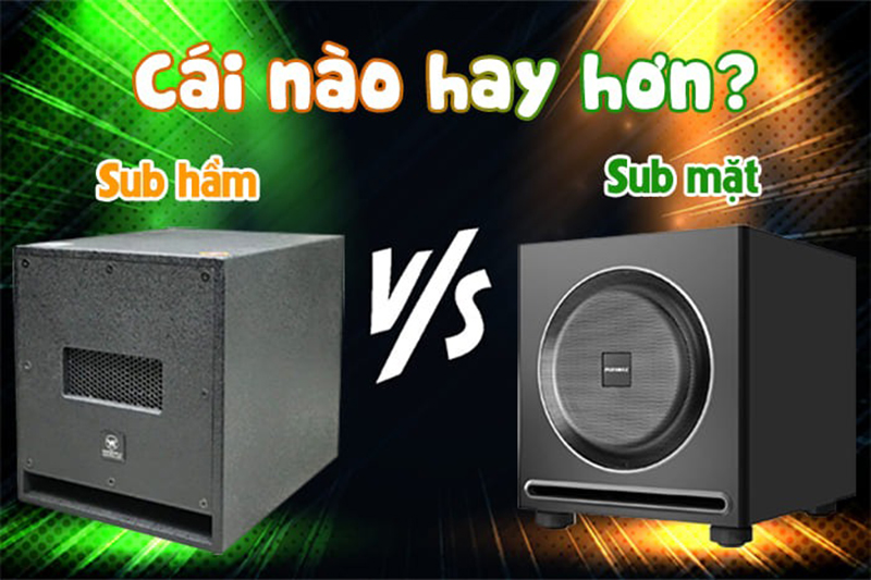 So sánh Loa sub hầm với sub mặt: Loại nào hay hơn?