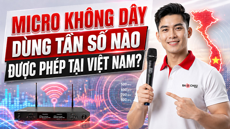 Micro không dây dùng tần số nào được phép tại Việt Nam?