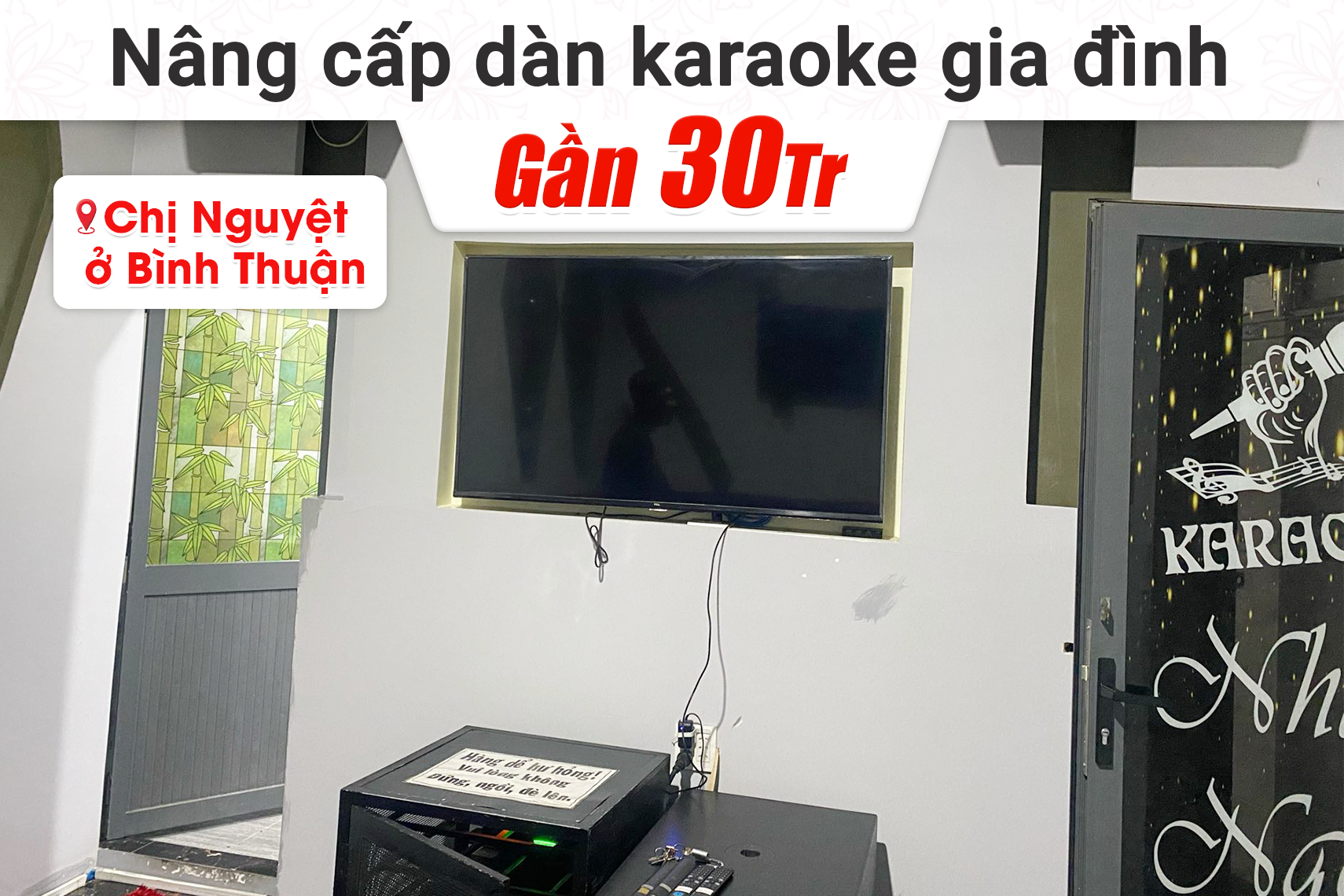 Nâng cấp dàn karaoke gia đình gần 30tr cho chị Nguyệt tại Bình Thuận
