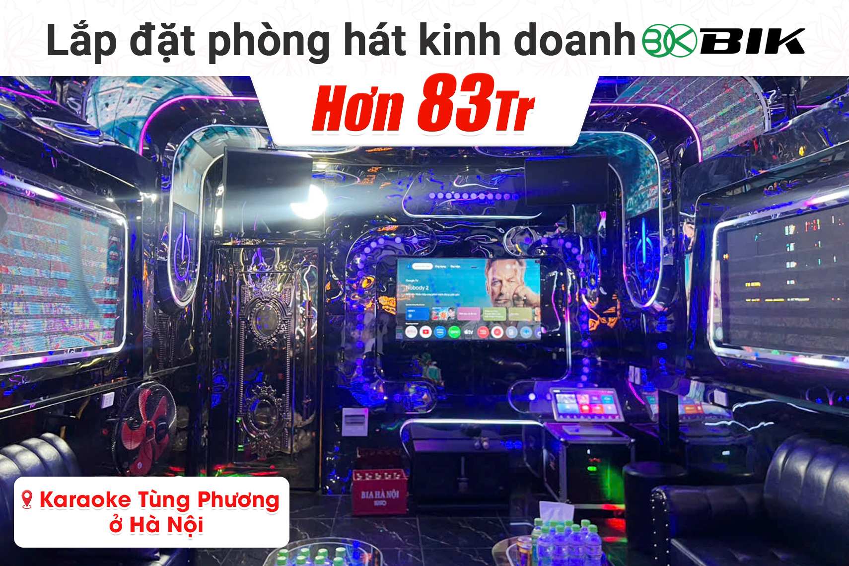 Lắp đặt phòng hát kinh doanh BIK cho Quán karaoke Tùng Phương tại Hà Nội