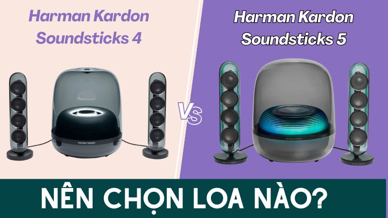 So sánh Loa Harman Kardon SoundSticks 4 và SoundSticks 5, nên chọn loa nào?