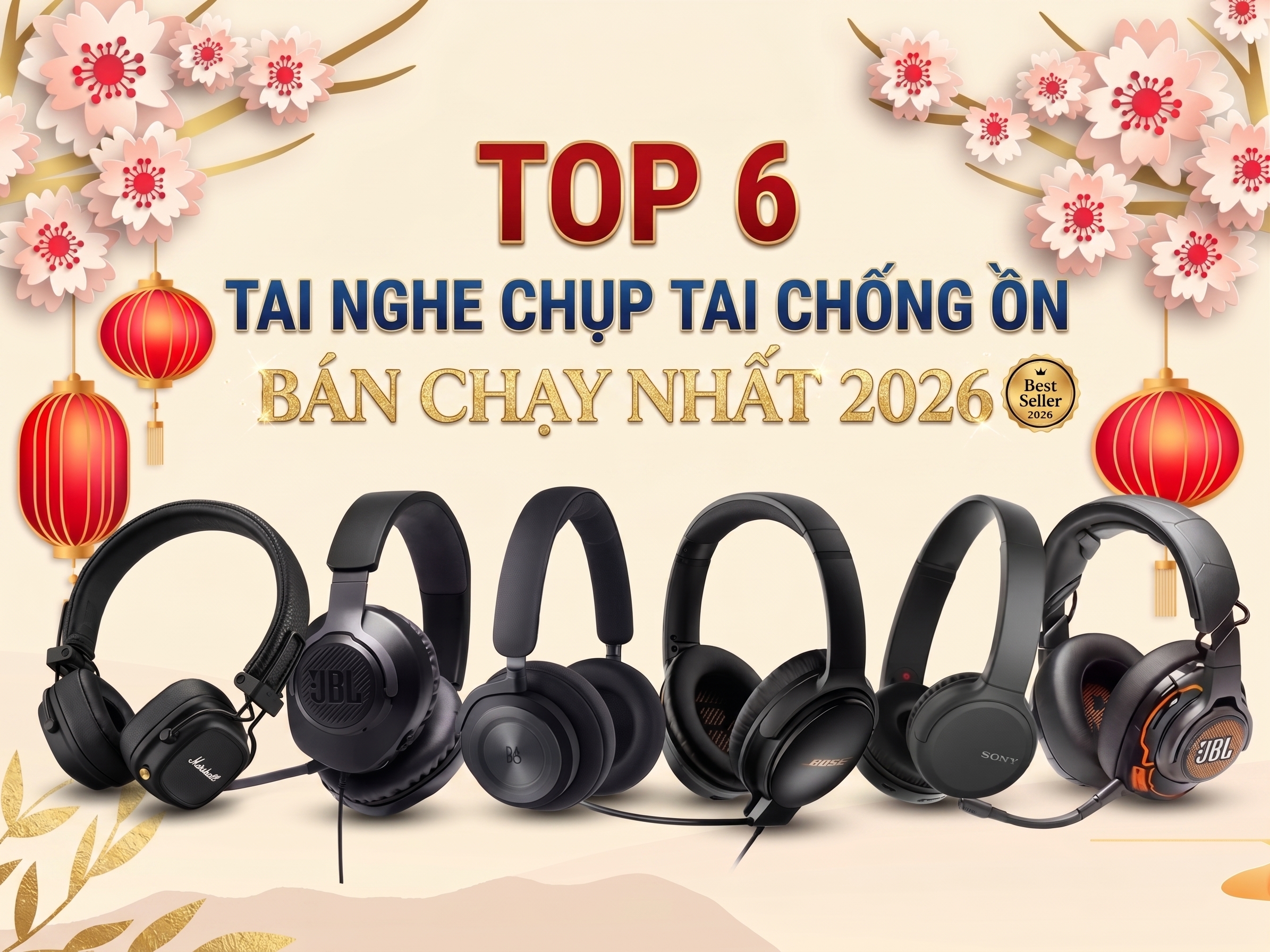 Top 6 tai nghe chụp tai chống ồn bán chạy nhất 2026