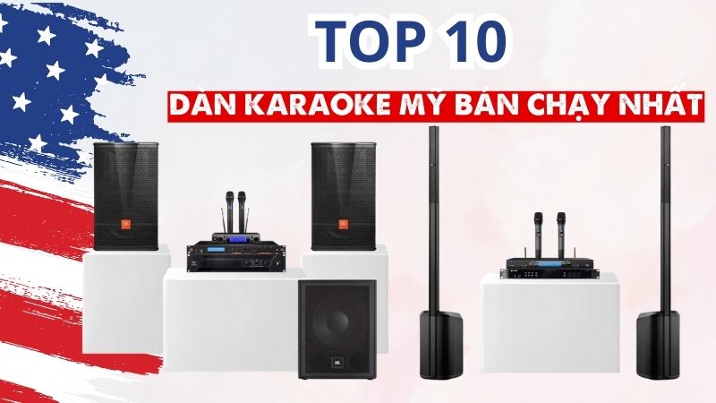 TOP 10 Dàn Karaoke Mỹ Bán Chạy Nhất Tại Bảo Châu Elec