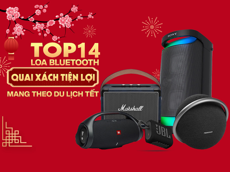 Top 14 loa bluetooth thiết kế quai xách tiện lợi nên mang theo du lịch Tết