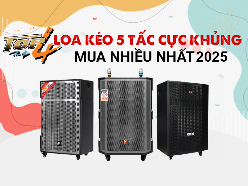 Top 4 Loa kéo 5 tấc (bass 50 cm) hát karaoke cực hay mới 2025