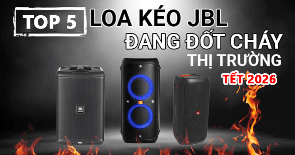 Top 5 Loa kéo JBL hát karaoke hay nhất Dịp Tết 2026