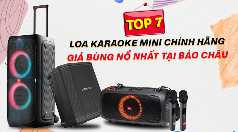 Top 7 Loa karaoke Mini chính hãng giá bùng nổ nhất tại Bảo Châu 