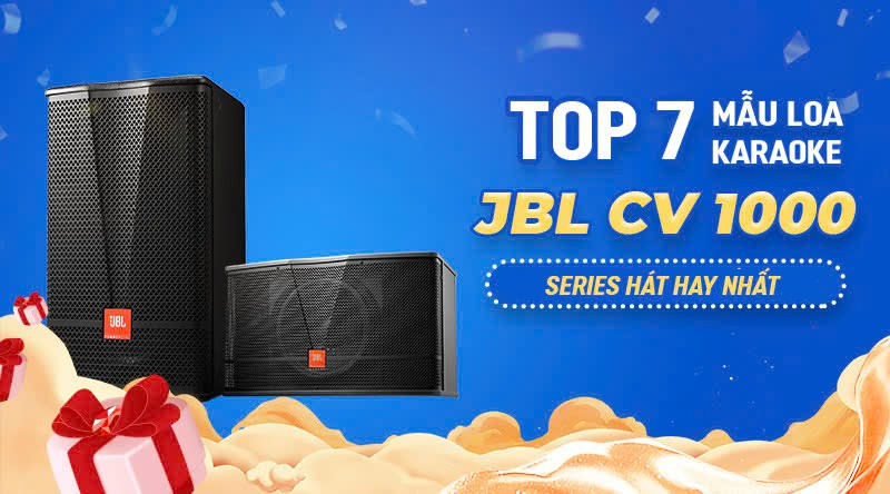 TOP 7 mẫu LOA KARAOKE JBL CV1000 Series hát hay nhất