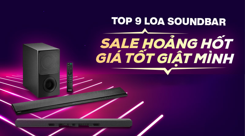 Top 9 loa soundbar 2025 giảm giá cực sâu bạn không nên bỏ lỡ