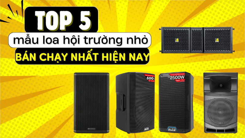 Top những mẫu loa hội trường nhỏ bán chạy nhất hiện nay