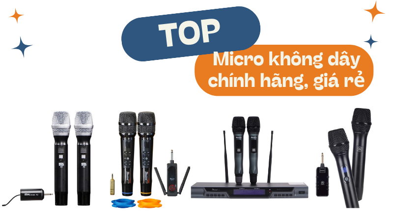 Những mẫu Micro không dây chính hãng bán giá rẻ