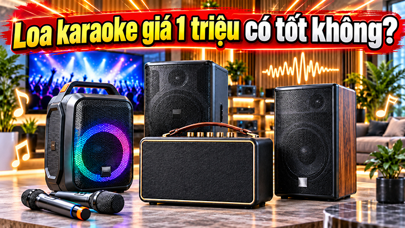 Tư vấn: Loa karaoke gi&aacute; 1 triệu c&oacute; tốt kh&ocirc;ng?