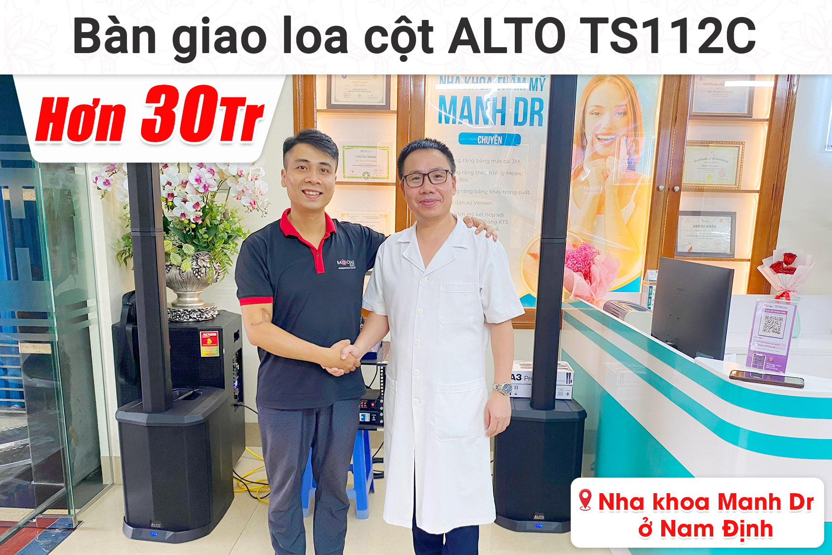 Bàn giao combo loa cột Alto TS112C cho Nha khoa Mạnh DR ở Nam Định (Alto TS112C,...)