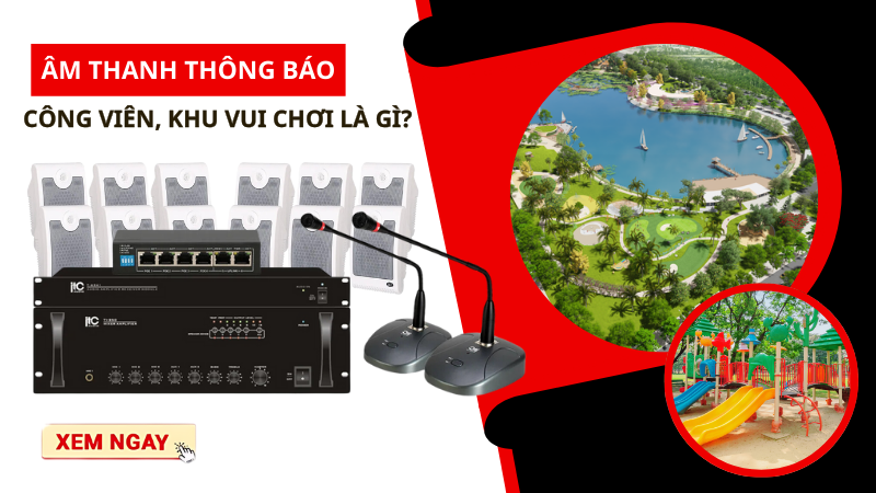 Âm thanh thông báo công viên như thế nào?