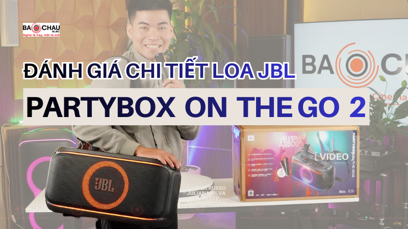 Đánh giá chi tiết loa JBL PartyBox On The Go 2 - Phiên bản nâng cấp đáng giá